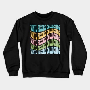 Vinyl Record Collecting Crewneck Sweatshirt